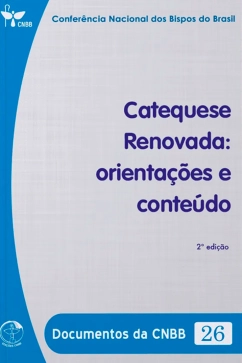 Produto - Catequese Renovada: orienta&ccedil;&otilde;es e conte&uacute;do - Documentos da CNBB 26 - 2&ordf; edi&ccedil;&atilde;o