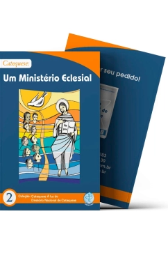 Catequese: Um Ministério Eclesial - Catequese à Luz do DNC 2 Produto Catequese: Um Ministério Eclesial - Catequese à Luz do DNC 2