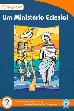 Produto - Catequese: Um Minist&eacute;rio Eclesial - Catequese &agrave; Luz do DNC 2
