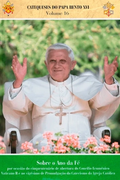 Produto - Catequeses do Papa Vol. 16 Sobre o Ano da F&eacute;