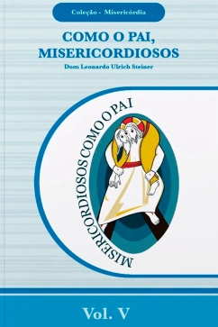 Como o Pai, misericordiosos - Misericórdia vol. 5 Produto Como o Pai, misericordiosos - Misericórdia vol. 5
