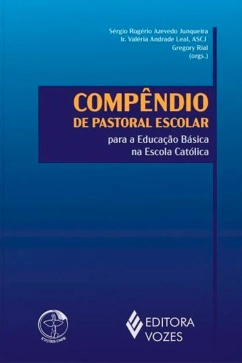 Produto - Comp&ecirc;ndio de Pastoral Escolar para a Educa&ccedil;&atilde;o B&aacute;sica na Escola Cat&oacute;lica