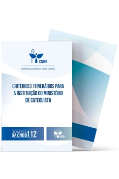 Critérios e Itinerários para a Instituição do Ministério de Catequistas - Documento da CNBB 112 Produto Critérios e Itinerários para a Instituição do Ministério de Catequistas - Documento da CNBB 112