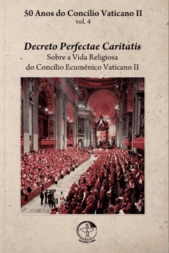 Produto - Decreto Perfectae Caritatis Sobre a Vida Religiosa - 50 Anos do C.V II Vol. 04