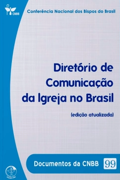 Produto - Diret&oacute;rio de Comunica&ccedil;&atilde;o da Igreja no Brasil - Documentos da CNBB 99 - 4&ordf; edi&ccedil;&atilde;o