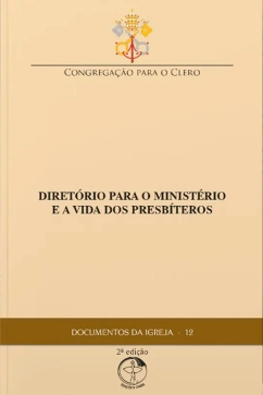 Produto - Diret&oacute;rio para o Minist&eacute;rio e a Vida dos Presb&iacute;teros - Documentos da Igreja 12 - 2&ordf; edi&ccedil;&atilde;o