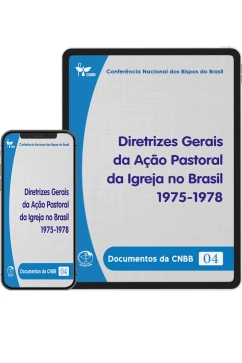 Produto - Diretrizes Gerais da A&ccedil;&atilde;o Pastoral da Igreja no Brasil 1975-1978 - Documentos da CNBB 04 - Digital