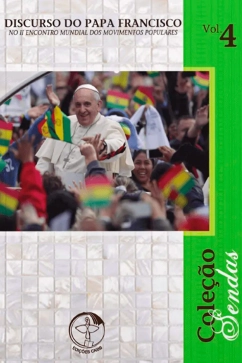 Produto - Discurso do Papa Francisco no II Encontro Mundial dos Movimentos Populares - Cole&ccedil;&atilde;o Sendas Vol. 4
