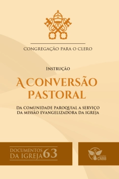 Produto DOCUMENTOS DA IGREJA 63 - 2&ordm; EDICAO - A CONVERSAO PASTORAL DA COMUNIDADE PAROQUIAL