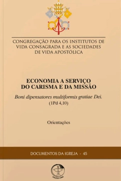 Produto - Economia a servi&ccedil;o do carisma e da miss&atilde;o: Orienta&ccedil;&otilde;es - Documentos da Igreja 45