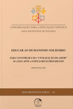 Produto - Educar ao Humanismo Solid&aacute;rio para Construir uma &ldquo;Civiliza&ccedil;&atilde;o do Amor&rdquo; - Documentos da Igreja 41