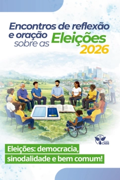 ENCONTROS DE REFLEXÃO E ORAÇÃO SOBRE AS ELEIÇÕES 2026 Produto ENCONTROS DE REFLEXÃO E ORAÇÃO SOBRE AS ELEIÇÕES 2026