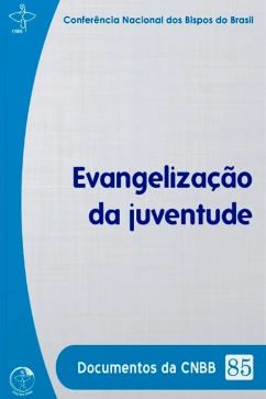 Produto - Evangeliza&ccedil;&atilde;o da Juventude - Documentos da CNBB 85