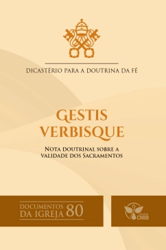 Produto - Gestis Verbisque: Nota doutrinal sobre a validade dos Sacramentos &ndash; Documentos da Igreja 80