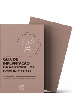 Produto Guia de Implantação da Pastoral da Comunicação