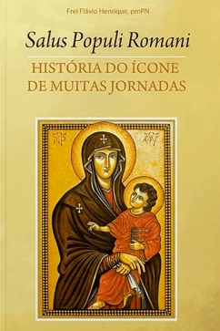 Produto - Hist&oacute;ria do &Iacute;cone de Muitas Jornadas - Salus Populi Romani