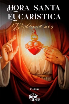 Produto - Hora Santa Eucar&iacute;stica Dilexit nos - 2&ordf; edi&ccedil;&atilde;o