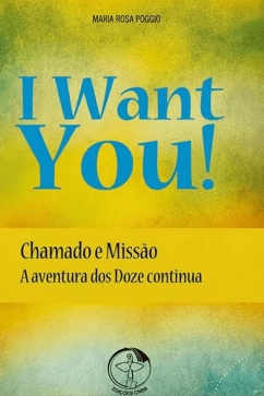 Produto - I want you - Chamado e Miss&atilde;o: a aventura dos doze continua