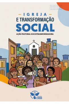 Produto - Igreja e Transformação Social - Ação Pastoral SocioTransformadora 