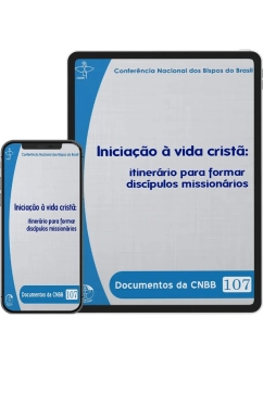 Produto - Inicia&ccedil;&atilde;o &agrave; Vida Crist&atilde; - itiner&aacute;rio para formar disc&iacute;pulos mission&aacute;rios - Documentos da CNBB 107 - Digital