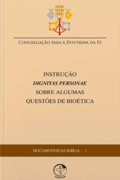 Produto Instru&ccedil;&atilde;o Dignitas Personae Sobre Algumas Quest&otilde;es de Bio&eacute;tica - Documentos da Igreja 01