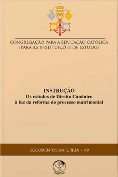 Produto - Instru&ccedil;&atilde;o os Estudos de Direito Can&ocirc;nico &agrave; Luz da Reforma do Processo Matrimonial - Documentos da Igreja 49