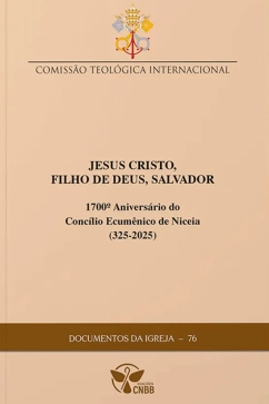 Produto - Jesus Cristo, Filho de Deus, Salvador - 1700&ordm; anivers&aacute;rio do Conc&iacute;lio Ecum&ecirc;nico de Niceia (325-2025) - Documentos da Igreja 76
