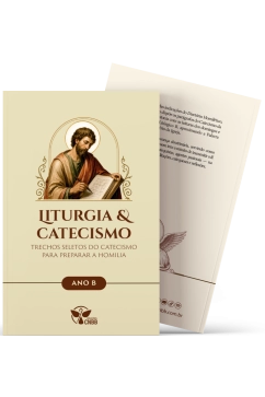 Liturgia & Catecismo - Ano B - Trechos Seletos do Catecismo Para Preparar a Homilia Produto Liturgia & Catecismo - Ano B - Trechos Seletos do Catecismo Para Preparar a Homilia