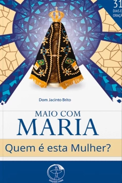 Produto - Maio com Maria - Quem &eacute; esta mulher?