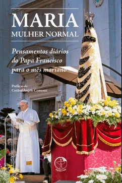 Produto Maria, mulher normal: pensamentos di&aacute;rios do Papa Francisco para o m&ecirc;s mariano