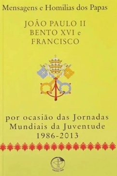 Produto - Mensagens e Homilias dos Papas por ocasi&atilde;o das Jornadas Mundiais da Juventude 1986-2013