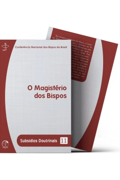 O magistério dos Bispos - Subsídios Doutrinais 11 Produto O magistério dos Bispos - Subsídios Doutrinais 11