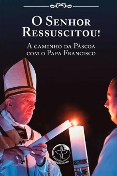 Produto - O Senhor Ressuscitou! A caminho da P&aacute;scoa com o Papa Francisco