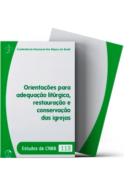Orientações para adequação litúrgica, restauração e conservação das igrejas - Estudos da CNBB 113 Produto Orientações para adequação litúrgica, restauração e conservação das igrejas - Estudos da CNBB 113