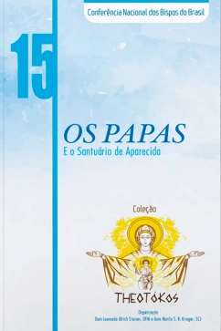 Produto - Os Papas e o Santu&aacute;rio de Aparecida - Theot&oacute;kos vol. 15