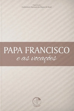 Produto - Papa Francisco e as voca&ccedil;&otilde;es