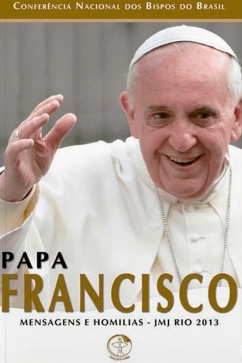 Produto - Papa Francisco - Mensagens e Homilias JMJ Rio 2013