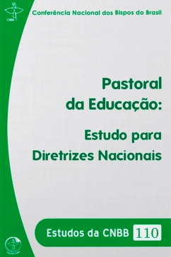 Produto - Pastoral da Educa&ccedil;&atilde;o: Estudos para Diretrizes Nacionais - Estudos da CNBB Vol. 110