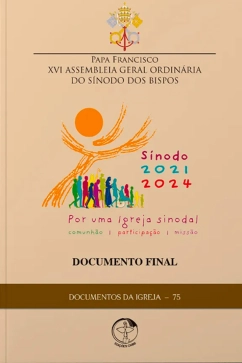 Produto - Por uma Igreja Sinodal em Miss&atilde;o - Documento Final XVI da Assembleia Geral Ordin&aacute;ria do S&iacute;nodo dos Bispos - Documentos da Igreja 75