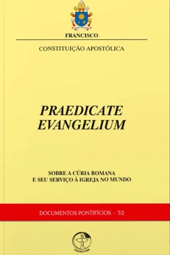 Produto - Praedicate Evangelium - Constitui&ccedil;&atilde;o Apost&oacute;lica sobre a c&uacute;ria romana e seu servi&ccedil;o &agrave; Igreja no mundo