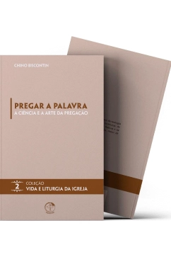 Produto Pregar a Palavra: a ci&ecirc;ncia e a arte da prega&ccedil;&atilde;o - Vida e Liturgia vol. 2