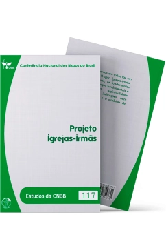 Produto Projeto Igrejas Irm&atilde;s - Estudos da CNBB 117