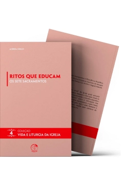 Produto Ritos que educam: os sete sacramentos - Vida e Liturgia vol. 4
