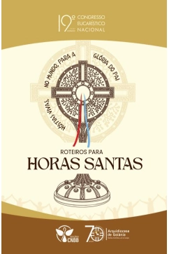 Roteiros Para Horas Santas - 19º Congresso Eucarístico Nacional Produto Roteiros Para Horas Santas - 19º Congresso Eucarístico Nacional