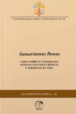 Produto - Samaritanus Bonus: Carta sobre o cuidado das pessoas nas fases cr&iacute;ticas e terminais da vida - Documentos da Igreja 64