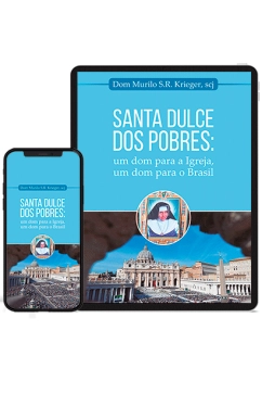 Santa Dulce Dos Pobres: Um Dom Para Igreja, Um Dom Para o Brasil Produto Santa Dulce Dos Pobres: Um Dom Para Igreja, Um Dom Para o Brasil