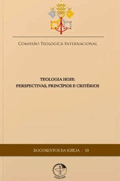 Teologia Hoje: Perpectivas, Princípios e Critérios - Documentos da Igreja 10 Produto Teologia Hoje: Perpectivas, Princípios e Critérios - Documentos da Igreja 10