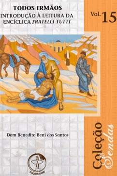 Produto - Todos Irm&atilde;os: Introdu&ccedil;&atilde;o &agrave; leitura da Enc&iacute;clica Fratelli Tutti - Sendas vol. 15