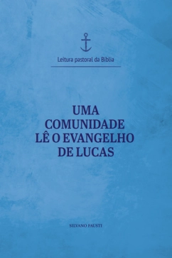 Produto - Uma comunidade l&ecirc; o Evangelho de Lucas - Leitura Pastoral da B&iacute;blia vol. 3