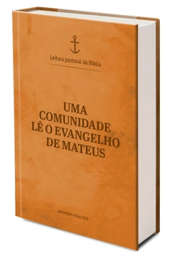 Uma comunidade lê o Evangelho de Mateus - Leitura Pastoral da Bíblia vol. 2 Produto Uma comunidade lê o Evangelho de Mateus - Leitura Pastoral da Bíblia vol. 2